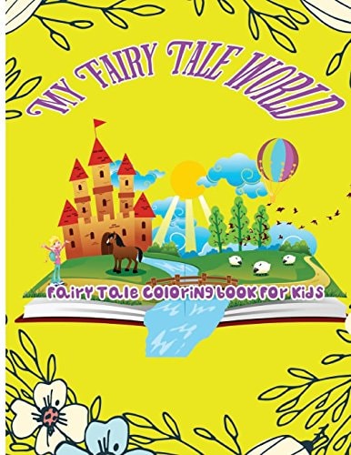 My Fairy Tale World Fairy Tale Coloring Book For Kids