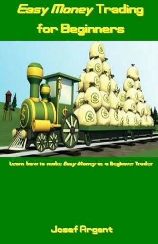 Easy Money Trading for Beginners Learn How to Make Easy Money As a Beginner Trader