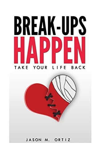 Break-Ups Happen Take Your Life Back