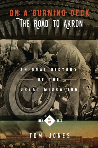 On a Burning Deck. the Road to Akron An Oral History of the Great Migration