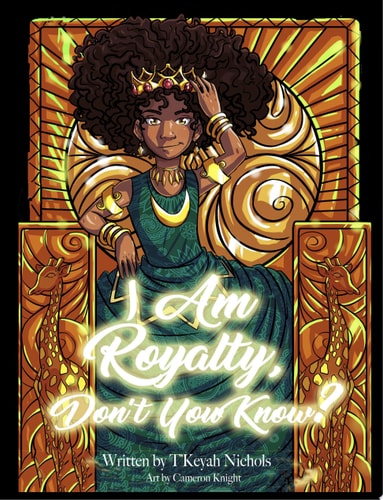 I Am Royalty, Don't You Know? A Natural Hair Acceptance Book For Children