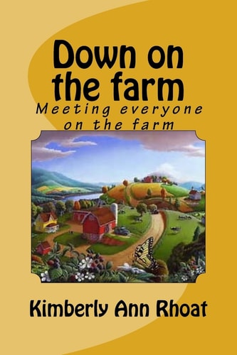Down on the Farm Meeting Everyone on the Farm