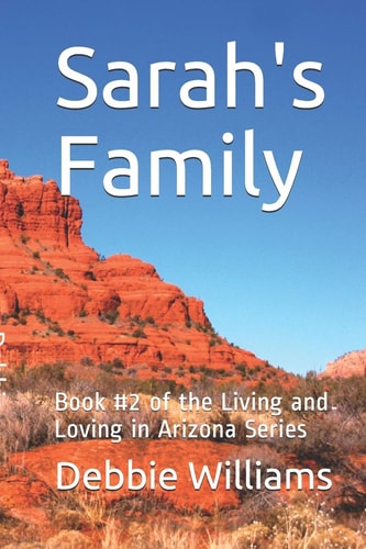 Sarah's Family Book #2 of the Living and Loving in Arizona Series