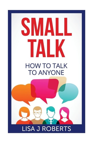 Small Talk How to Talk to Anyone