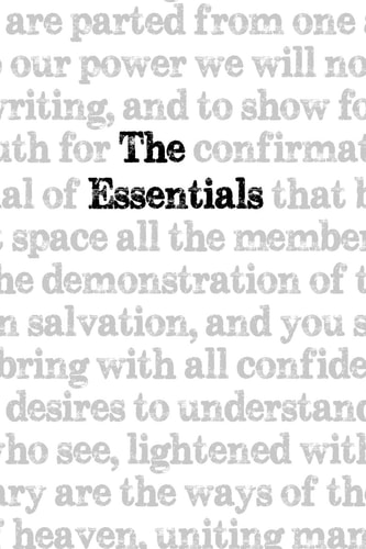 The Essentials A Collection of Historical Speeches, Letters, Sermons, and Songs from a Collection of History's Pastors, Emperors, Councils, and Believers