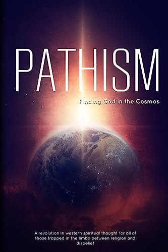 Pathism Finding God in the Cosmos