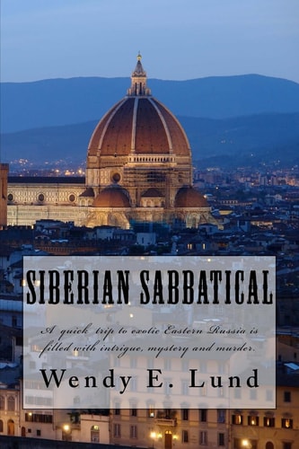 Siberian Sabbatical An Unexpected European Adventure