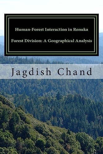 Human-Forest Interaction in Renuka Forest Division A Geographical Analysis