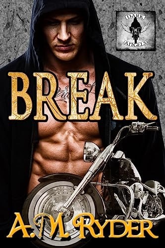 Break A Dark Angels MC (Book 1)