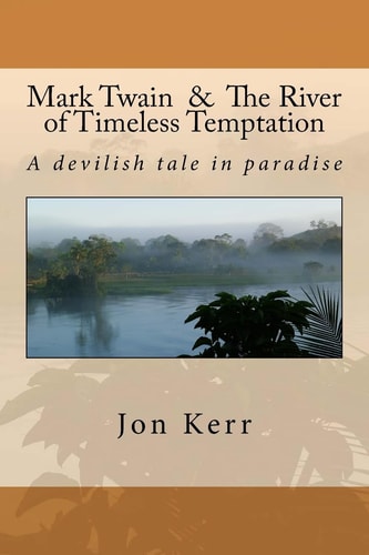 Mark Twain and the River of Timeless Temptation