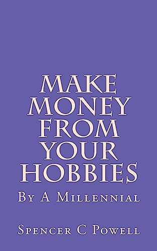 Make Money from Your Hobbies By a Millennial
