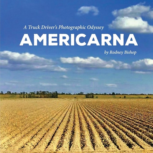 Americarna A Truck Driver's Photographic Odyssey