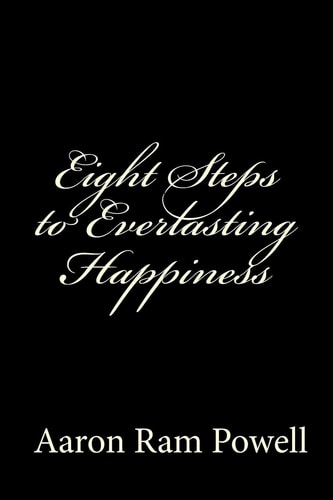 Eight Steps to Everlasting Happiness