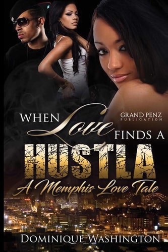 When Love Finds a Hustla A Memphis Love Tale