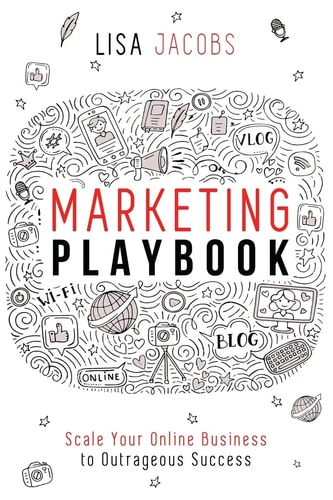 Marketing Playbook Scale Your Online Business to Outrageous Success