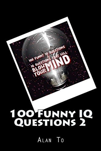 100 Funny IQ Questions 2 IQ Questions That Will Blow Your Mind