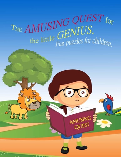 The Amusing Quest for the Little Genius. Fun Puzzles for Children. Kids Activity Book for the 2-4-year-old. For Children Early Learning and Development. Fun Pastime. Learning Game. Tasks for Kids.