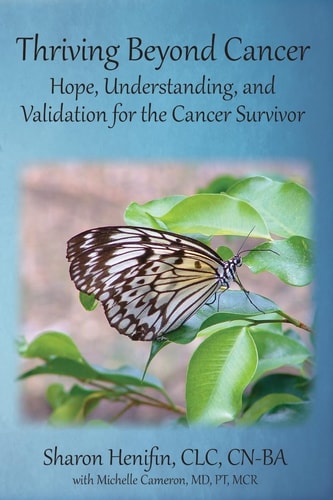 Thriving Beyond Cancer Hope, Understanding, and Validation of the Cancer Journey