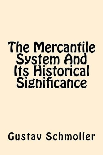 The Mercantile System And Its Historical Significance