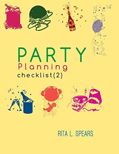 The Party Planning Ideas, Checklist, Budget, Bar& Menu for a Successful Party (Planning Checklist2)