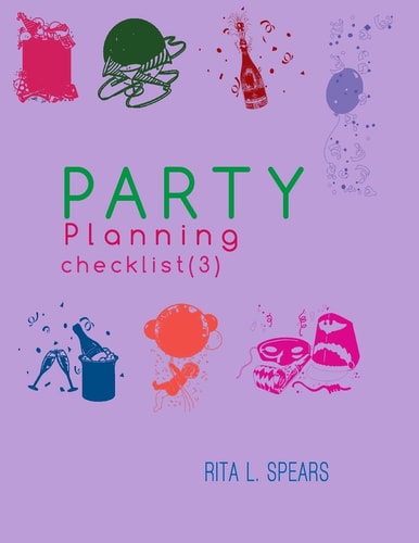 The Party Planning Ideas, Checklist, Budget, Bar& Menu for a Successful Party (Planning Checklist3)