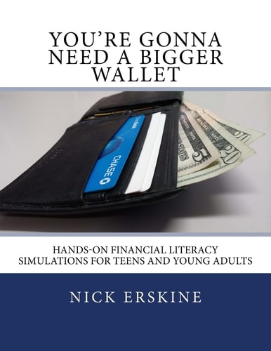 You're Gonna Need a Bigger Wallet Hands-On Financial Literacy Simulations for Teens and Young Adults