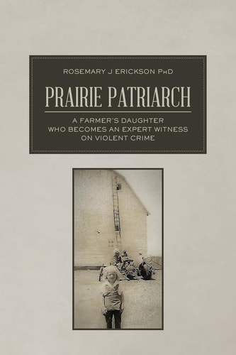 Prairie Patriarch A Farmer's Daughter Who Becomes an Expert Witness on Violent Crime
