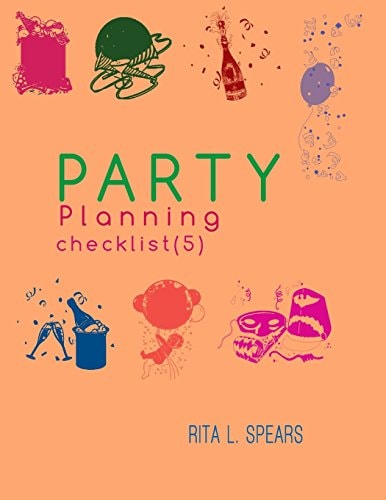 The Party Planning Ideas, Checklist, Budget, Bar& Menu for a Successful Party (Planning Checklist5)