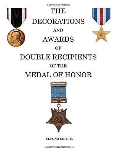 The Decorations and Awards of Double Recipients of the Medal of Honor