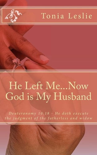 He Left Me... Now God Is My Husband
