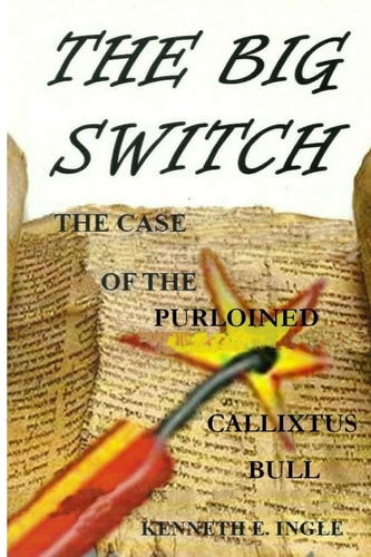 The Big Switch The Case of the Purloined Callixtus Bull
