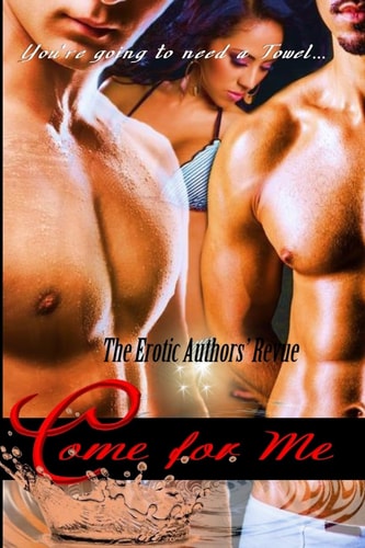 Come For Me The Erotic Authors' Revue