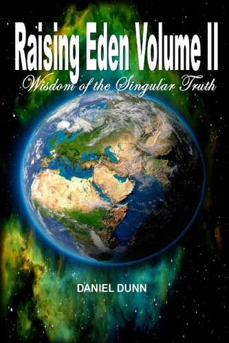 Raising Eden Volume II Wisdom of the Singular Truth