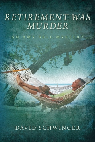 Retirement Was Murder An Amy Bell Mystery