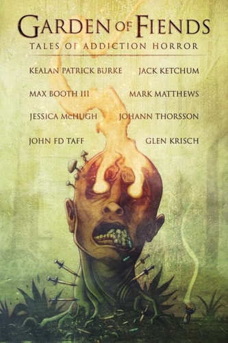 Garden of Fiends Tales of Addiction Horror