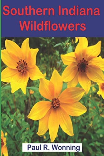 Southern Indiana Wildflowers A Field Guide for Wildflower Identification