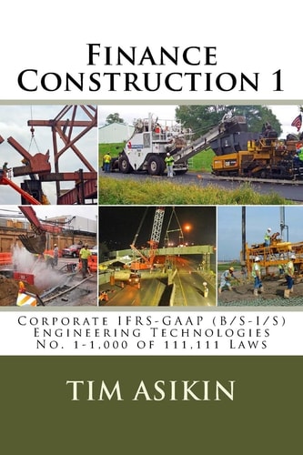 Finance Construction 1 Corporate IFRS-GAAP (B/S-I/S) Engineering Technologies No. 1-1,000 of 111,111 Laws