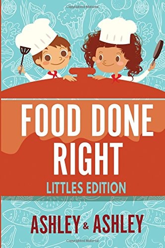 Food Done Right Littles Edition