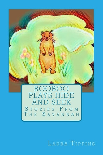 Booboo Plays Hide and Seek Stories From The Savannah