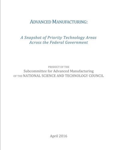 Advanced Manufacturing A Snapshot of Priority Technology Areas Across the Federal Government