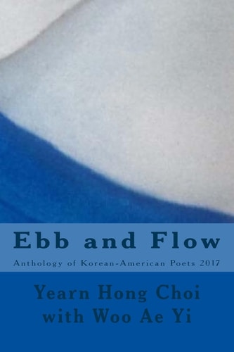 Ebb and Flow Anthology of Korean-American Poets 2017