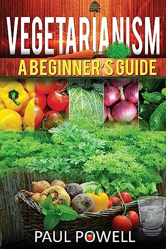 Vegetarianism A Beguinner's Guide