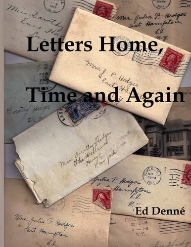 Letters Home, Time and Again The Coming of Age of a Modern Woman a Century Ago - Dorothy Hedges Original Letters
