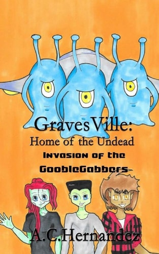GravesVille Home of the Undead - Invasion of the Gooblegabbers