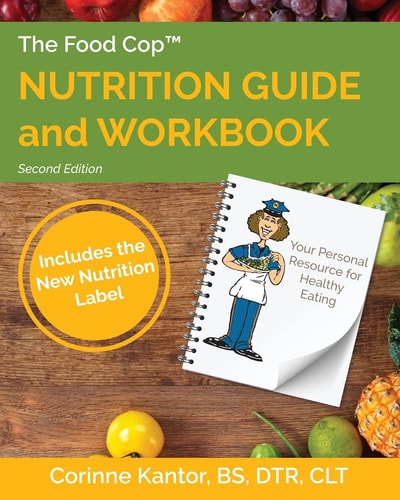 The Food Cop: Nutrition Guide and Workbook Your Personal Resource for Healthy Eating