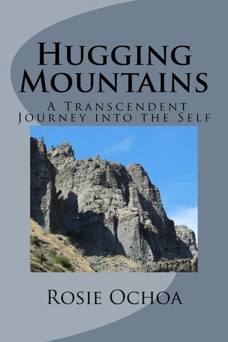Hugging Mountains A Transcendent Journey Into the Self