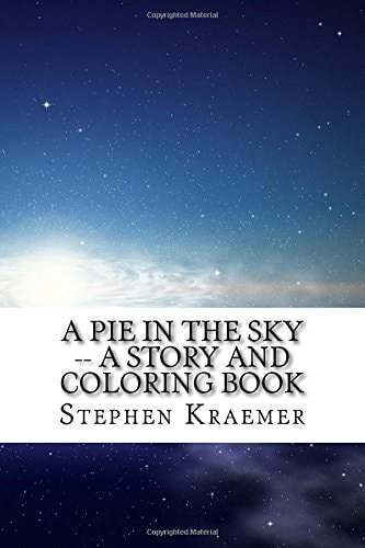 A Pie in the Sky A Story and Coloring Book