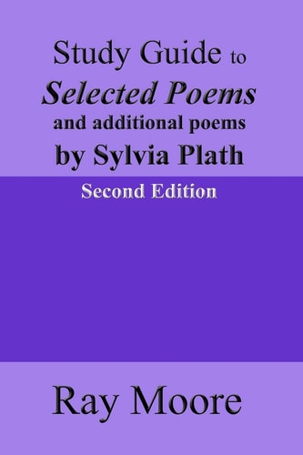 Study Guide to Selected Poems and Additional Poems by Sylvia Plath