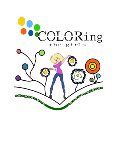 Coloring the Girls Fun Girls to Color Your Worries Away