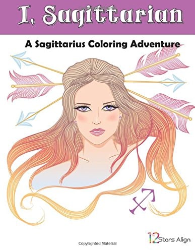 I, Sagittarian A Sagittarius Zodiac Coloring Adventure